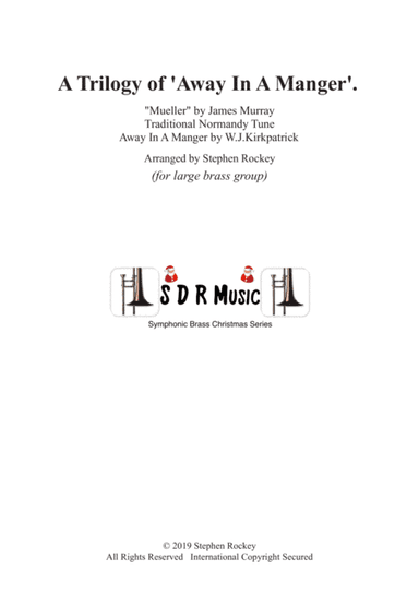 A Trilogy of 'Away In A Manger' for Large Brass Group (arr. Stephen Rockey)
