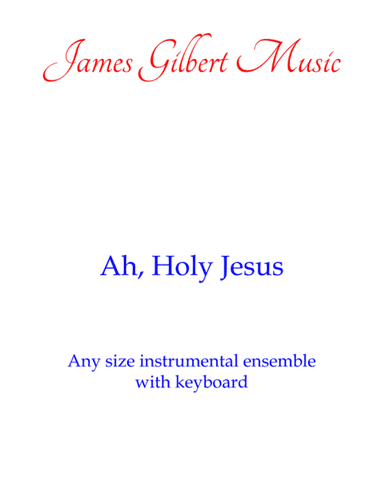 Ah, Holy Jesus (Any size Church Orchestra Series) (arr. James Gilbert)