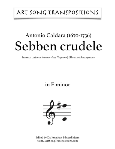 CALDARA: Sebben, crudele (transposed to E minor) (arr. ArtSongTranspositions.com)