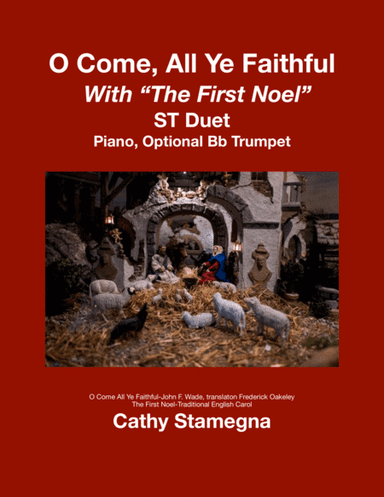 O Come All Ye Faithful (with "The First Noel") (ST Duet, Piano, Optional Bb Trumpet) (arr. Cathy Stamegna)