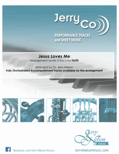 Jesus Loves Me  (Arrangements Level 3-5 for FLUTE + Written Acc) Hymn (arr. Dr Jerry Nelson)