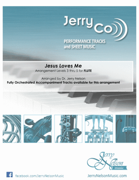 Jesus Loves Me  (Arrangements Level 3-5 for FLUTE + Written Acc) Hymn (arr. Dr Jerry Nelson)