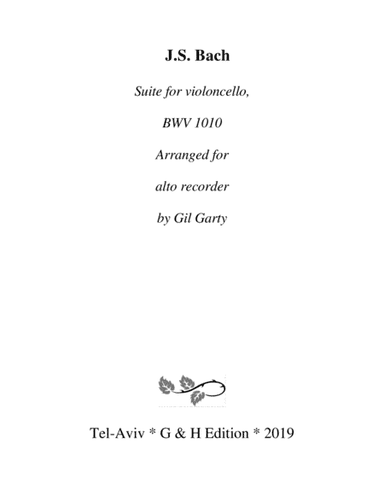 Suite for violoncello, BWV 1010 (arrangement for alto recorder) (arr. Gil Garty)