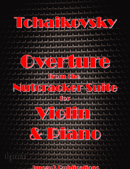 Tchaikovsky: Overture from Nutcracker Suite for Violin & Piano (arr. James M. Guthrie, ASCAP)