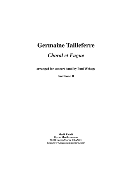 Germaine Tailleferre : Choral et Fugue, arranged for concert band by Paul Wehage - trombone 2 part