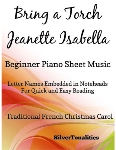 Bring a Torch Jeanette Isabella Beginner Piano Sheet Music (arr. SilverTonalities)