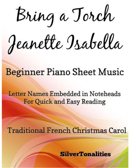 Bring a Torch Jeanette Isabella Beginner Piano Sheet Music (arr. SilverTonalities)
