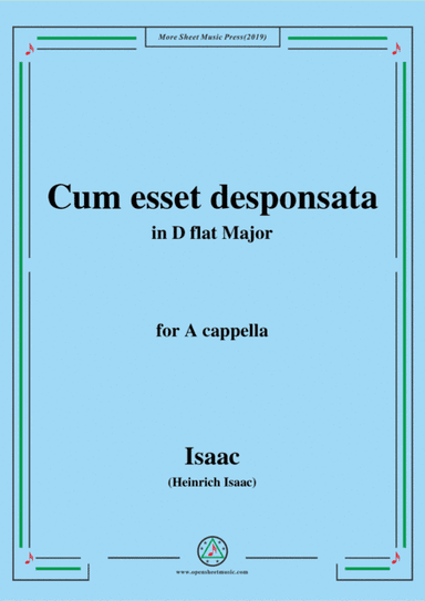 Isaac-Cum esset desponsata,in D flat Major,for A cappella (arr. MSM)