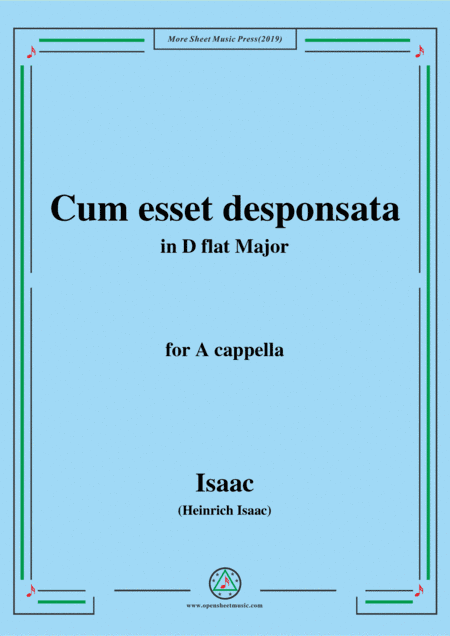 Isaac-Cum esset desponsata,in D flat Major,for A cappella (arr. MSM)