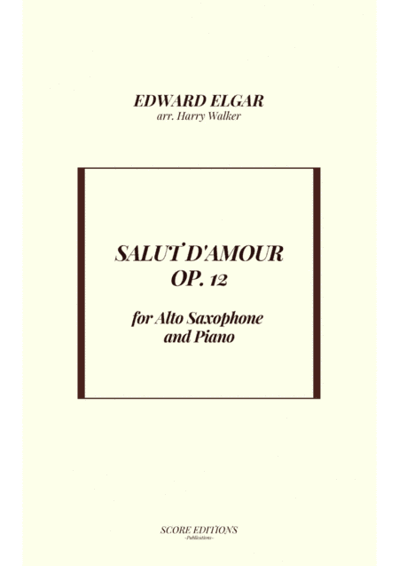 Salut D' Amour (for Alto Saxophone and Piano) (arr. Harry Walker)