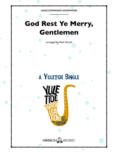 God Rest Ye Merry, Gentlemen (solo saxophone, deconstructed) (arr. Rick Hirsch)