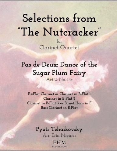 Dance of the Sugar Plum Fairy from "The Nutcracker" for Clarinet Quartet (arr. Erin Miesner)