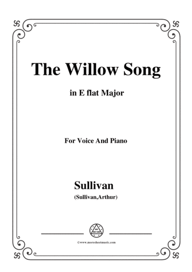 Sullivan-The Willow Song in E flat Major, for Voice and Piano (arr. MSM)