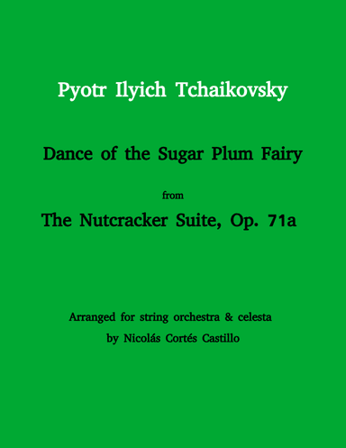 Tchaikovsky - Dance of the Sugar Plum Fairy  (The Nutcracker) for String orchestra & Celesta (arr. Nicolás Cortés Castillo)