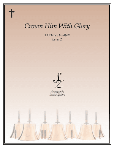 Crown Him With Glory (3 octave handbells) (arr. Sandra Zylstra)