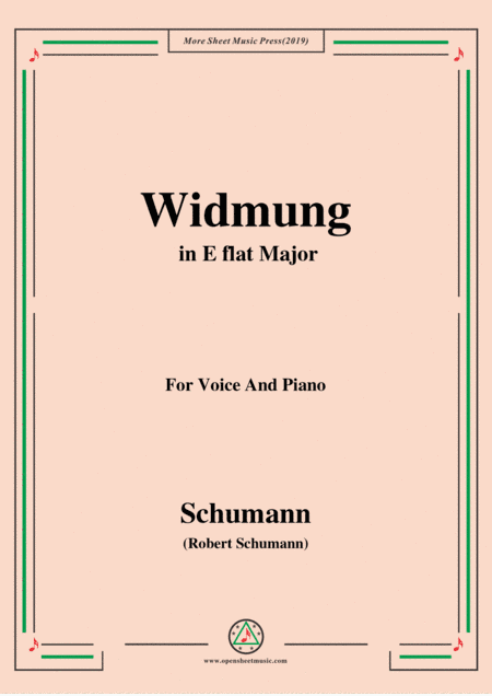 Schumann-Widmung,Op.25 No.1,from Myrten,in E flat Major,for Voice&Pno (arr. MSM)