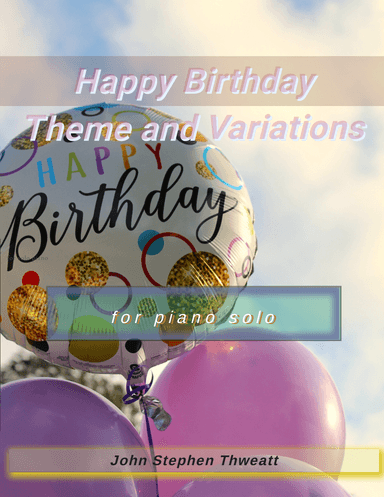 Happy Birthday, Theme and Variations (arr. Steve Thweatt)