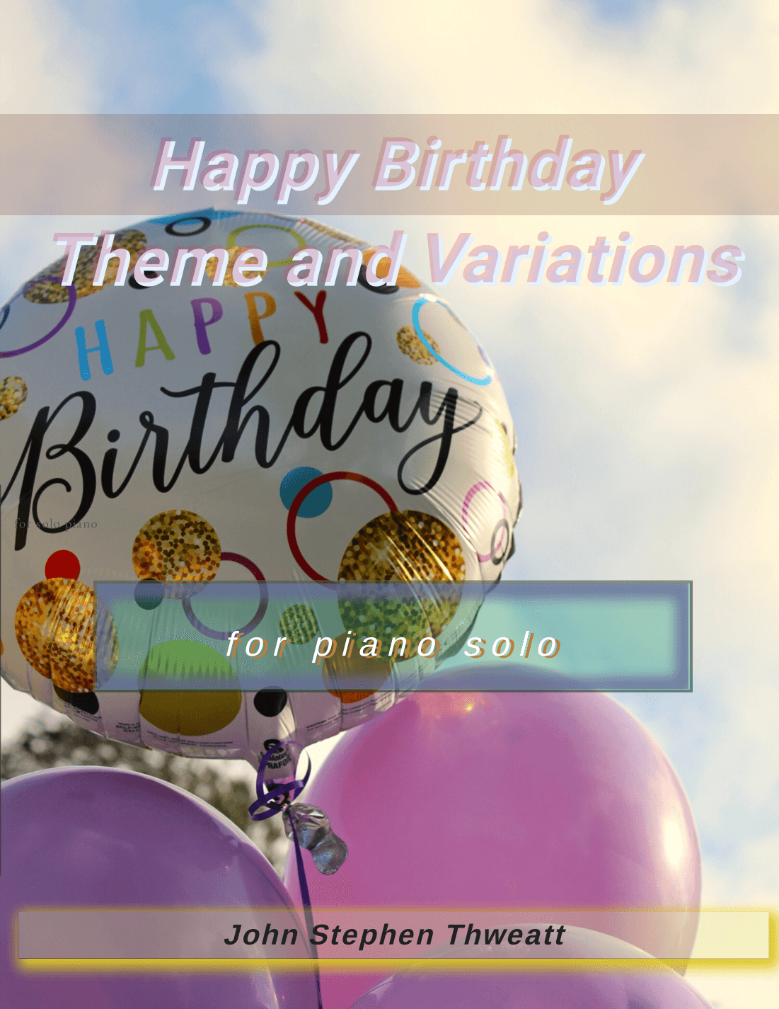 Happy Birthday, Theme and Variations (arr. Steve Thweatt)