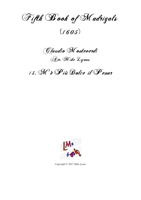Monteverdi - The Fifth Book of Madrigals (1605) - 13. M'e piu dolce il penar (arr. Mike Lyons)