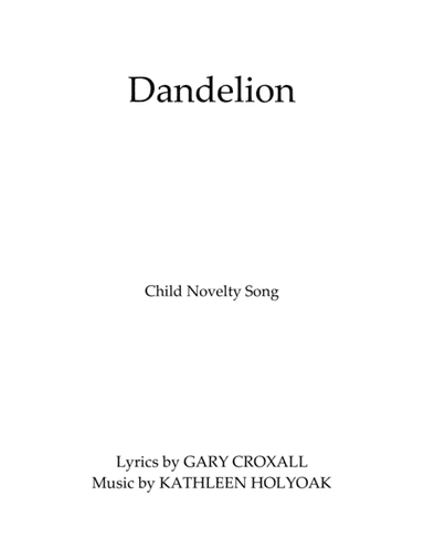 Dandelion - Child Novelty Solo K-3 - Music by Kathleen Holyoak