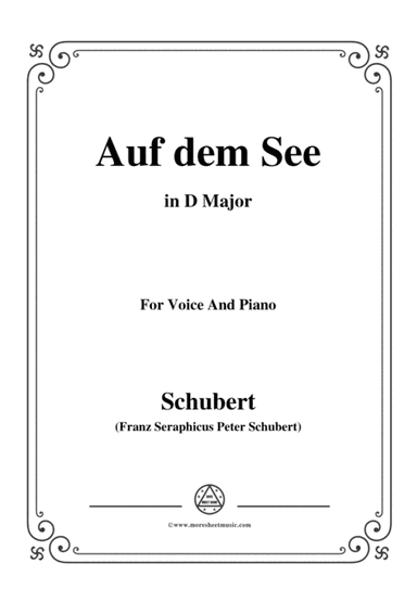 Schubert-Auf dem See,Op.92 No.2,in D Major,for Voice&Piano (arr. MSM)