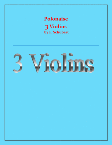Polonaise - F. Schubert - For 3 Violins - Intermediate (arr. Raymond Fenech)