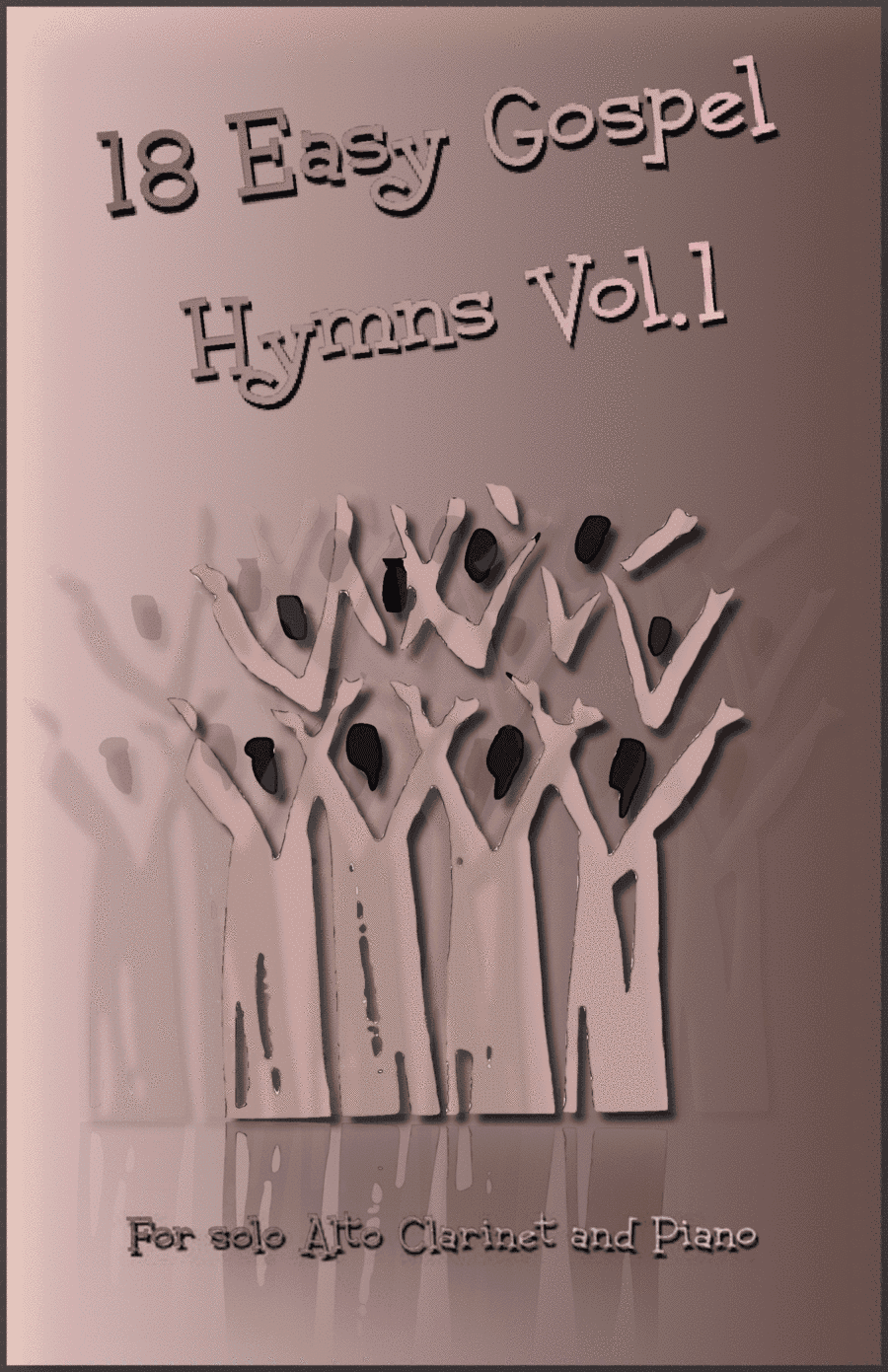 18 Gospel Hymns Vol.1 for Solo Alto Clarinet and Piano (arr. David McKeown)
