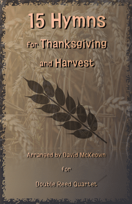 15 Favourite Hymns for Thanksgiving and Harvest for Double Reed Quartet (arr. David McKeown)