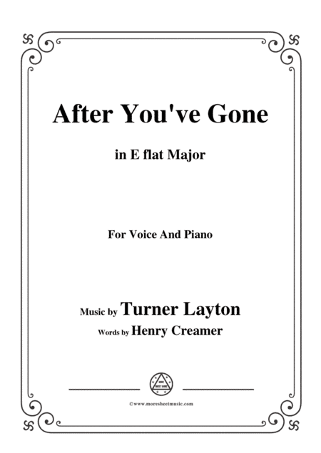 Turner Layton-After You've Gone,in E flat Major,for Voice and Piano (arr. MSM)