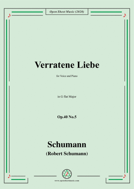 Schumann-Verratene Liebe Op.40 No.5,in G flat Major,for Voice and Piano (arr. MSM)