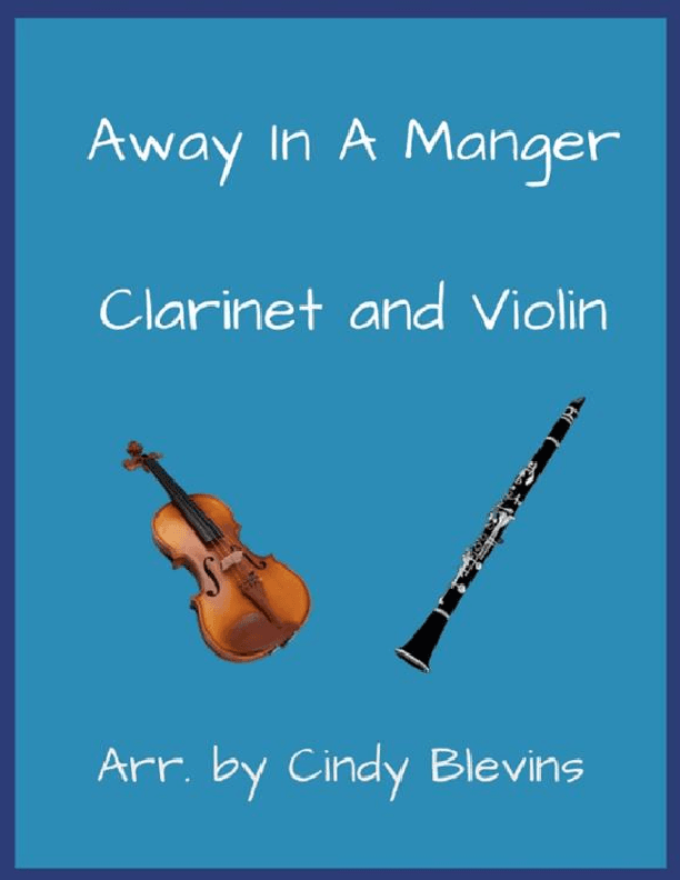 Away In A Manger, Clarinet and Violin (arr. Cindy Blevins)