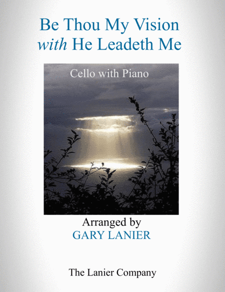 BE THOU MY VISION with HE LEADETH ME (Cello with Piano - Instrument Part included) (arr. Gary Lanier)