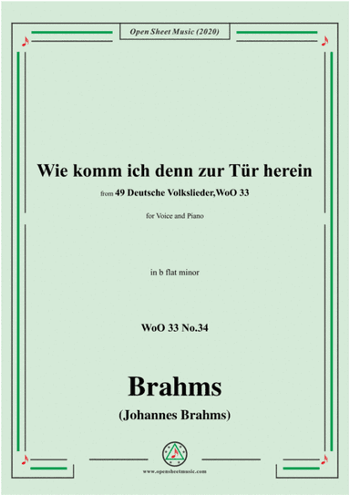 Brahms-Wie komm ich denn zur Tür herein ,WoO 33 No.34,in b flat minor,for Voice&Pno (arr. MSM)