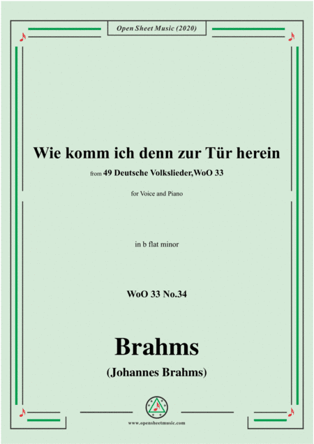 Brahms-Wie komm ich denn zur Tür herein ,WoO 33 No.34,in b flat minor,for Voice&Pno (arr. MSM)