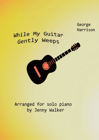 While My Guitar Gently Weeps (arr. Jenny Walker)