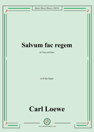 Loewe-Salvum fac regem,in D flat Major,for Voice and Piano (arr. OSM Press)