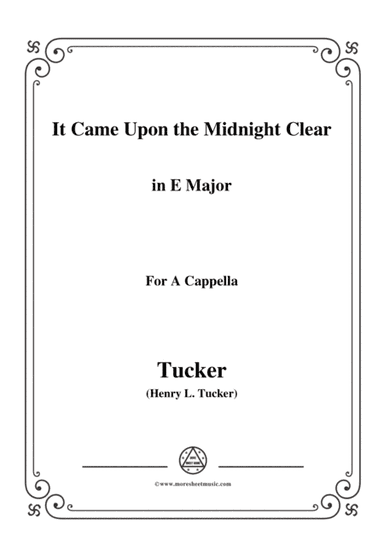 Tucker-It Came Upon the Midnight Clear,in E Major,for A Cappella (arr. MSM)
