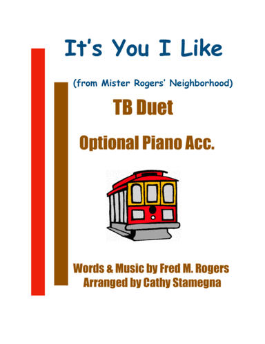 It's You I Like  from MISTER ROGERS' NEIGHBORHOOD (arr. Cathy Stamegna)