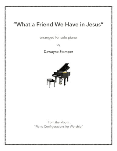 What A Friend We Have In Jesus (arr. Dawayne Dale Stamper)