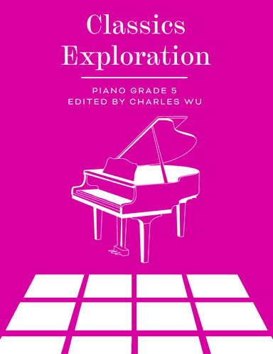 Classics Exploration Piano Grade 5 (arr. Charles Wu)