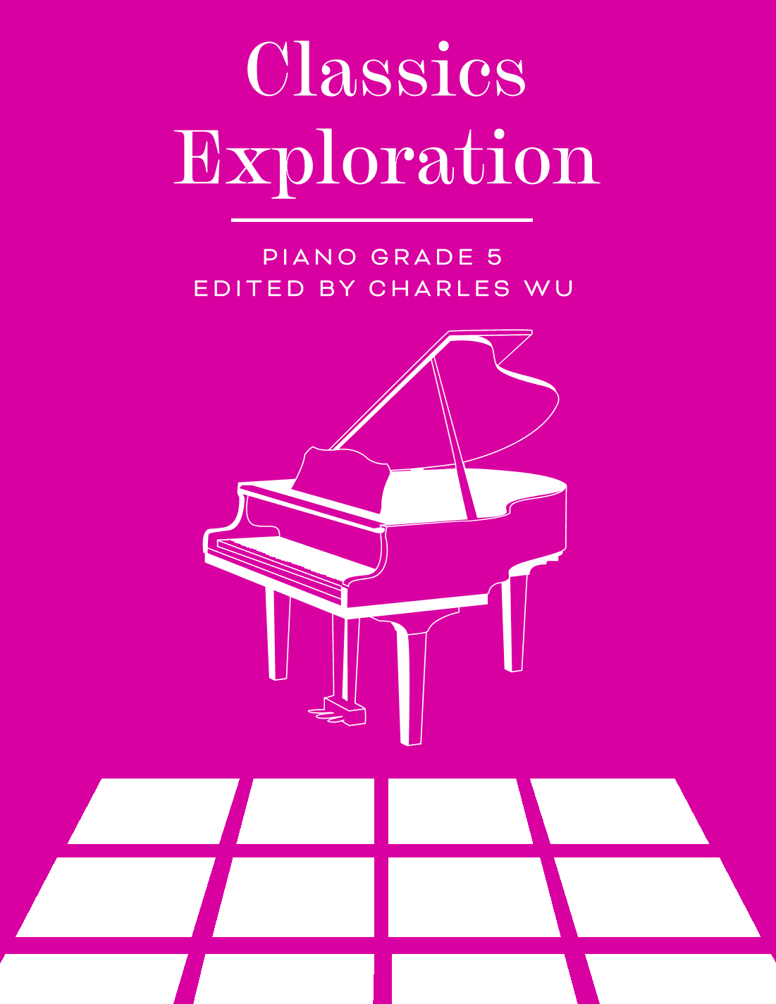 Classics Exploration Piano Grade 5 (arr. Charles Wu)