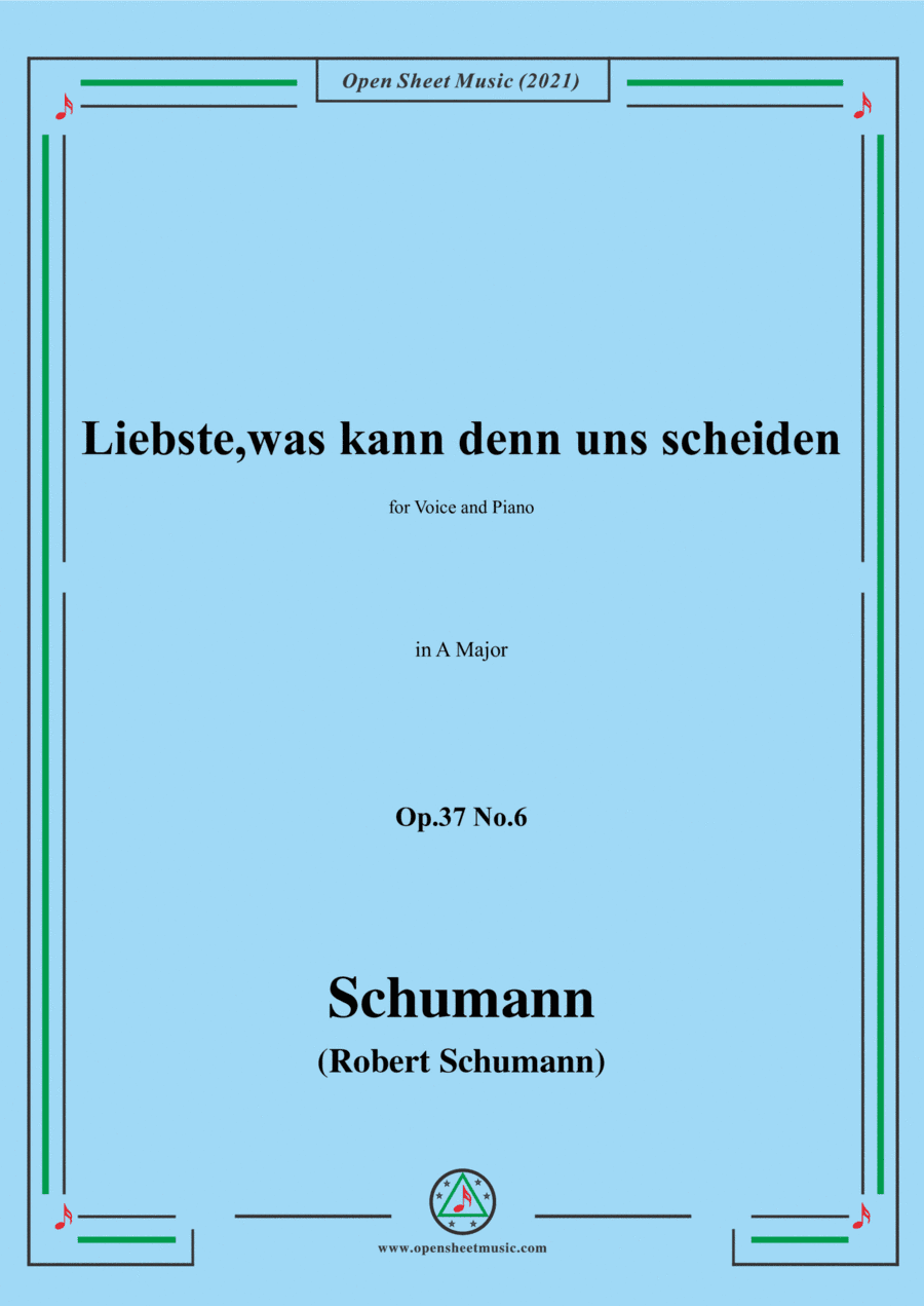 Schumann-Liebste,was kann denn uns scheiden,Op.37 No.6,in A Major,for Voice and Piano (arr. Open Cloud)