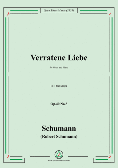 Schumann-Verratene Liebe Op.40 No.5,in B flat Major,for Voice and Piano (arr. MSM)