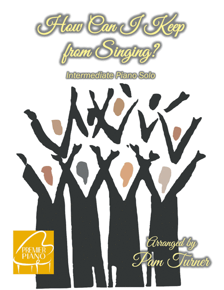 How Can I Keep from Singing? (arr. Pam Turner)