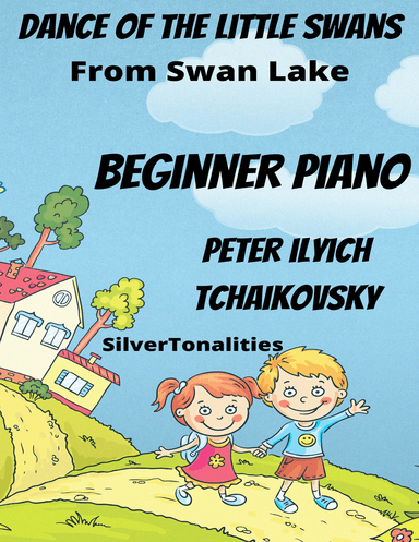Dance of the Little Swans Swan Lake Beginner Piano Standard Notation Sheet Music (arr. SilverTonalities)