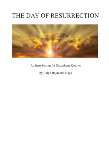 The Day of Resurrection (for Saxophone Quartet) (arr. Ralph Raymond Hays)