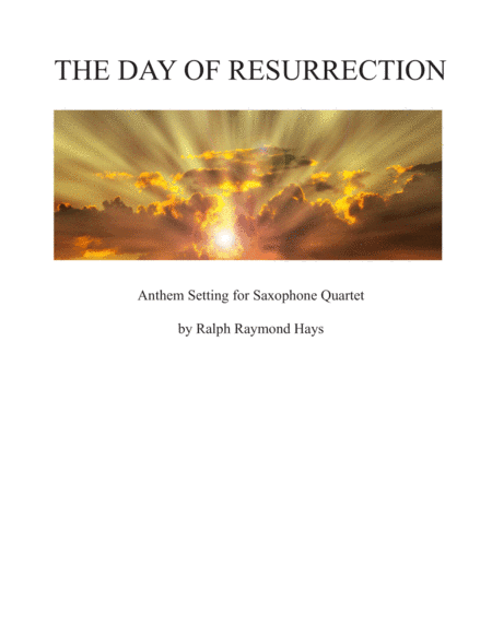 The Day of Resurrection (for Saxophone Quartet) (arr. Ralph Raymond Hays)