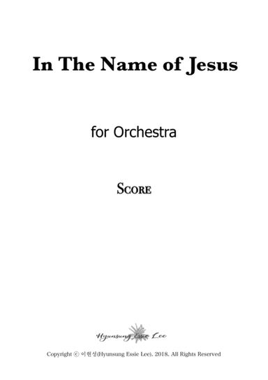 In The Name of Jesus for Full Orchestra (arr. Hyunsung Essie Lee)