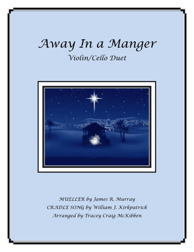 Away In A Manger Medley for Violin/Cello Duet (arr. Tracey Craig McKibben)