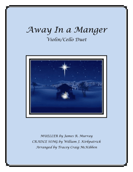 Away In A Manger Medley for Violin/Cello Duet (arr. Tracey Craig McKibben)